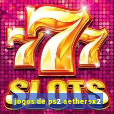 jogos de ps2 aethersx2